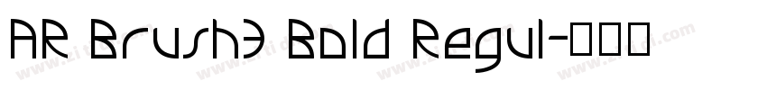 AR Brush3 Bold Regul字体转换